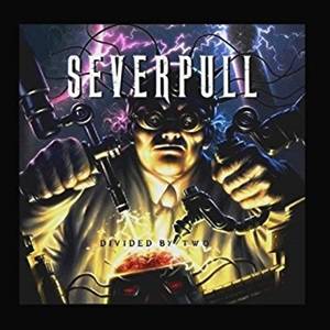 Severpull : Divided by Two